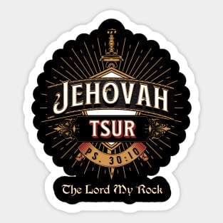 JEHOVAH TSUR. THE LORD MY ROCK. PSLAMS 30:10 Sticker